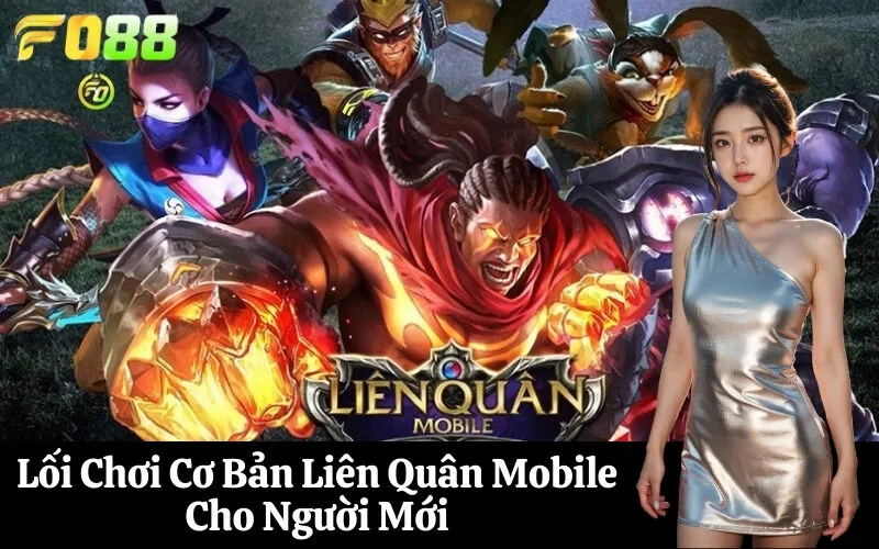 Lối Chơi Cơ Bản Liên Quân Mobile Cho Người Mới