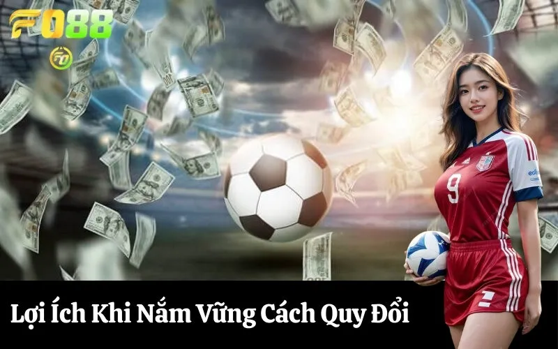 Lợi Ích Khi Nắm Vững Cách Quy Đổi